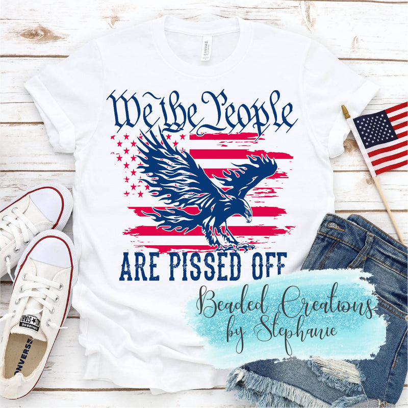 We the People Are Pissed Off Graphic Tee