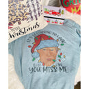 Trump, Christmas Miss Me Tee
